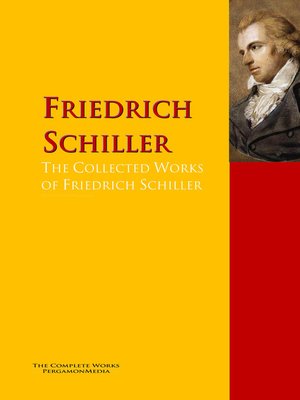 cover image of The Collected Works of Friedrich Schiller